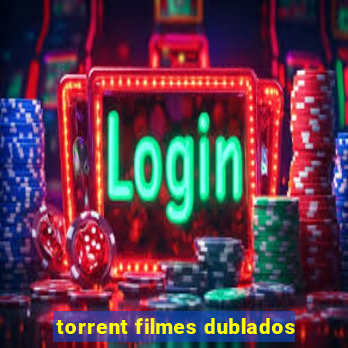 torrent filmes dublados